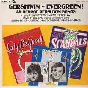 Lena Ericsson And Carli Tornehave, Ove Lind And His Swedish All Stars Featuring Bengt Hallberg, Arne Domnérus, Nisse Sandström - Gershwin - Evergreen! (28 George Gershwin Songs) flac download