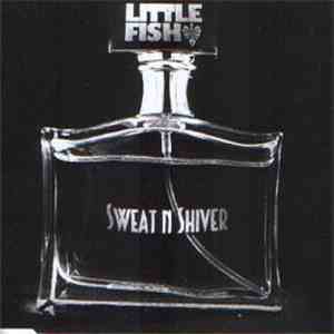 Little Fish  - Sweat N Shiver flac download
