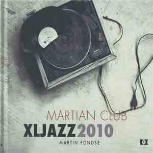 Martian Club, Martin Fondse - XLJazz 2010 flac download