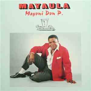 Mayaula - Mayoni Don P. flac download