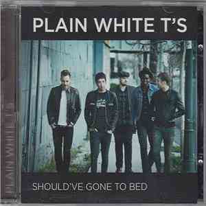 Plain White T's - Should've Gone To Bed flac download