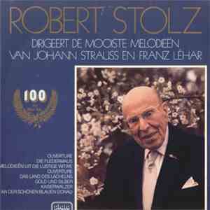Robert Stolz - Robert Stolz Dirigeert De Mooiste Melodieën Van Johann Strauss En Franz Léhar flac download