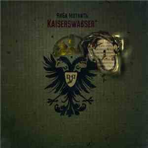 RяБа Mutantъ - Kaiserwasser flac download