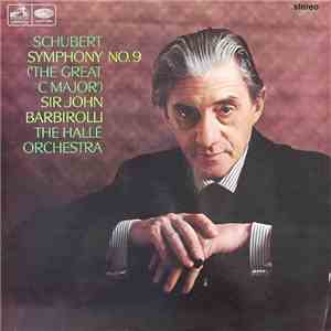 Schubert, Sir John Barbirolli, The Hallé Orchestra - Symphony No.9 ('The Great C Major') flac download