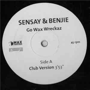 Sensay & Benjie - Go Wax Wreckaz flac download