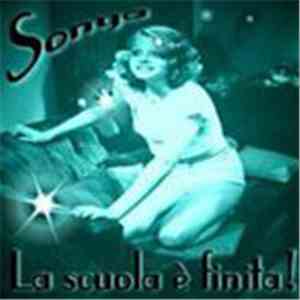 Sonya  - La Scuola E' Finita! flac download