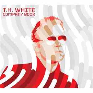 T.H. White - Company Book flac download