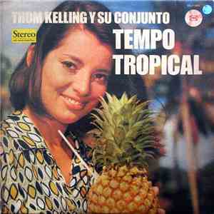 Thom Kelling Y Su Conjunto - Tempo Tropical flac download