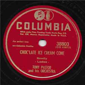 Tony Pastor And His Orchestra - Choc'late Ice Cream Cone / Breakfast At Seven flac download
