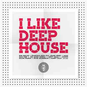 Various - I Like Deep House flac download