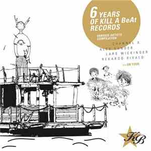 Various - Six Years Of Kill A Beat Records flac download