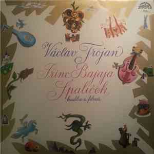 Václav Trojan - Princ Bajaja, Špalíček - hudba z filmů flac download