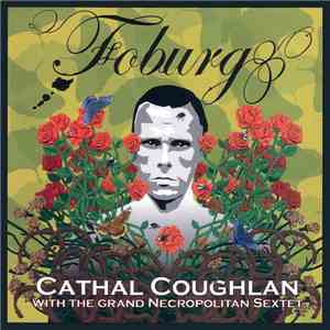 Cathal Coughlan With The Grand Necropolitan Sextet - Foburg flac download