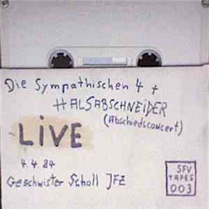 Die Sympathischen 4 + Halsabschneider - Live 4.4.85 Geschwister Scholl JFZ flac download