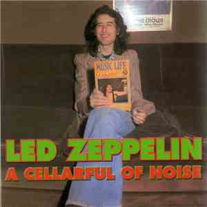 Led Zeppelin - A Cellarful Of Noise FLAC download