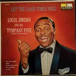 Louis Jordan And His Tympany Five - Let The Good Times Roll flac download