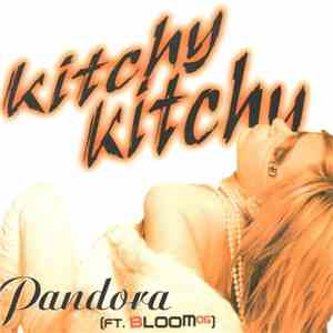 Pandora Ft. Bloom06 - Kitchy Kitchy flac download