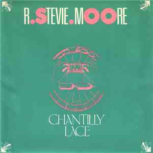R. Stevie Moore - Chantilly Lace flac download