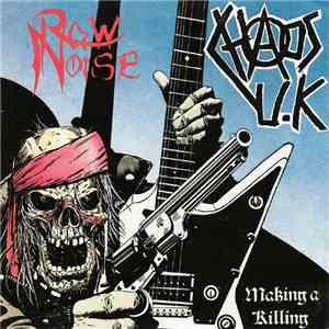 Raw Noise / Chaos U.K. - Making A Killing flac download