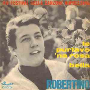 Robertino - Te Purtavo 'Na Rosa / Bella flac download