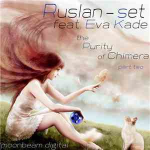 Ruslan-set Feat. Eva Kade - The Purity Of Chimera (Part Two) flac download