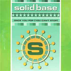Solid Base - Once You Pop (You Can't Stop) flac download
