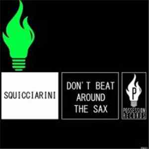Squicciarini - Don't Beat Around The Sax flac download