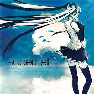 Supercell Feat. Miku Hatsune - Supercell flac download