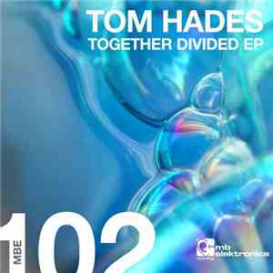 Tom Hades - Together Divided EP flac download