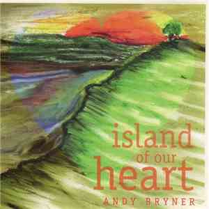 Andy Bryner - Island Of Our Heart flac download