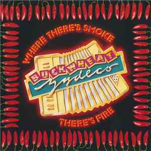 Buckwheat Zydeco - Where There's Smoke There's Fire flac download
