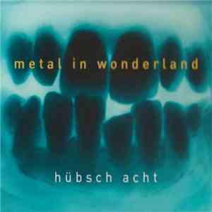 Hübsch Acht - Metal In Wonderland flac download