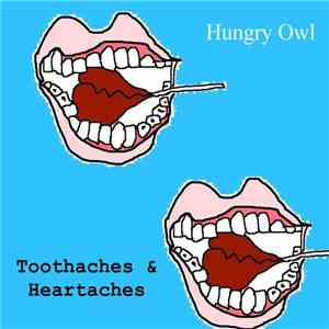 Hungry Owl - Toothaches And Heartaches flac download