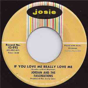 Jordan And The Fascinations - If You Love Me Really Love Me / I'm Goin' Home flac download