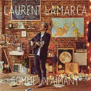 Laurent Lamarca - Comme Un Aimant flac download
