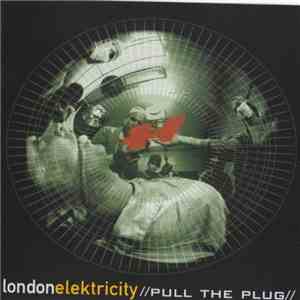 London Elektricity - Pull The Plug flac download