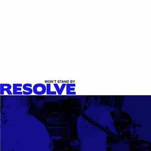 Resolve  - Won't Stand By flac download