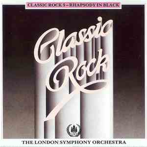 The London Symphony Orchestra - Classic Rock 3 - Rhapsody In Black flac download