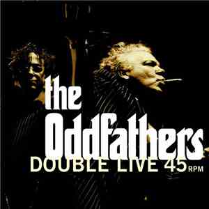 The Oddfathers - Double Live 45 flac download