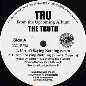 Tru - U Ain't Saying Nothing flac download