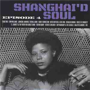 Various - Shanghai'd Soul (Episode 4) flac download