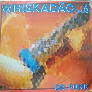 Various - Whiskadão Vol.6 Dr.Funk flac download
