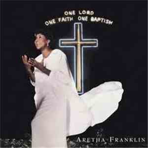 Aretha Franklin - One Lord, One Faith, One Baptism flac download