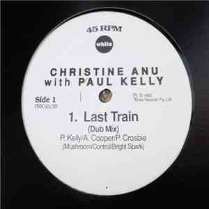 Christine Anu with Paul Kelly  - Last Train flac download