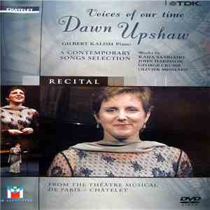 Dawn Upshaw , Piano Gilbert Kalish , Works By Kaija Saariaho, John Harbison, George Crumb, Olivier Messiaen - Recital - Voices Of Our Time - A Contemporary Songs Selection flac download