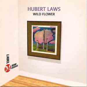 Hubert Laws - Wild Flower flac download