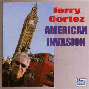 Jerry Cortez - American Invasion flac download
