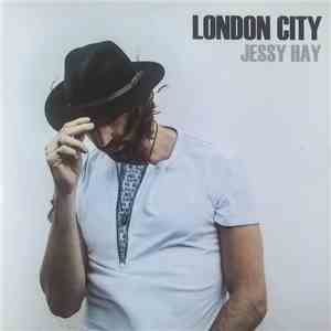 Jessy Hay - London City flac download