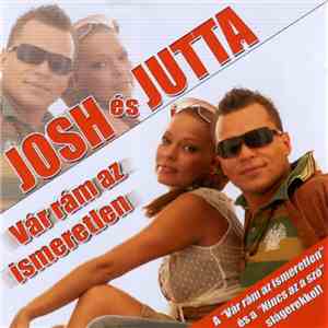 Josh És Jutta - Vár Rám Az Ismeretlen flac download