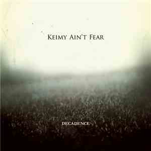 Keimy Ain't Fear - Decadence flac download